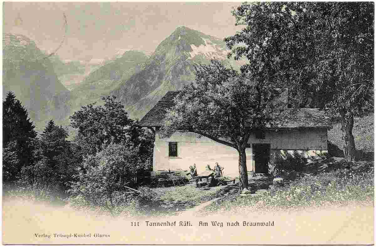 Rüti. Tannenhof, Am Weg nach Braunwald, 1904